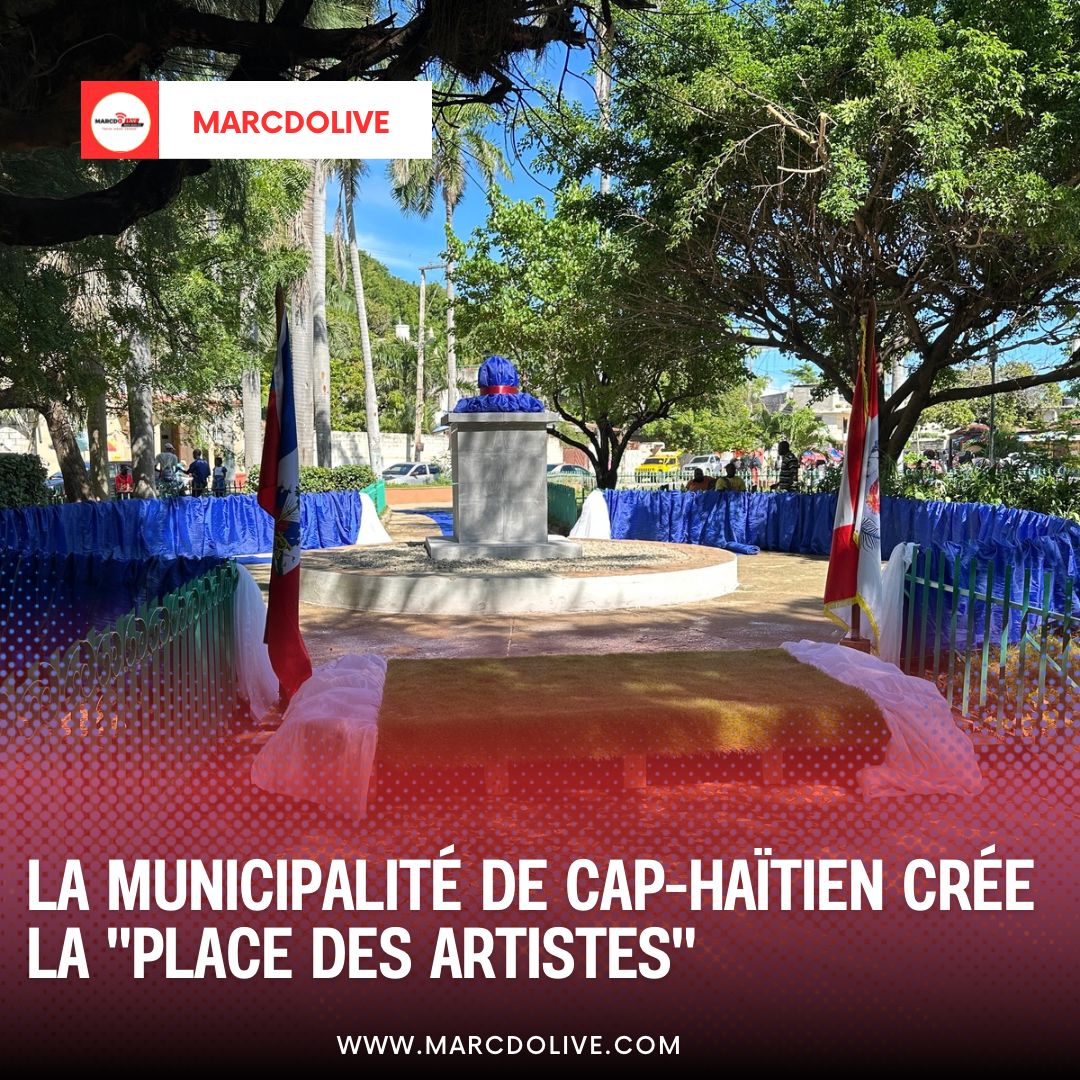 La Municipalité de Cap-Haïtien crée la « Place des Artistes »